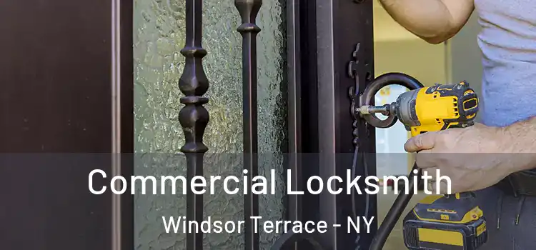 Commercial Locksmith Windsor Terrace - NY