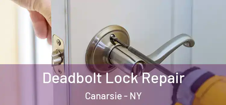 Deadbolt Lock Repair Canarsie - NY