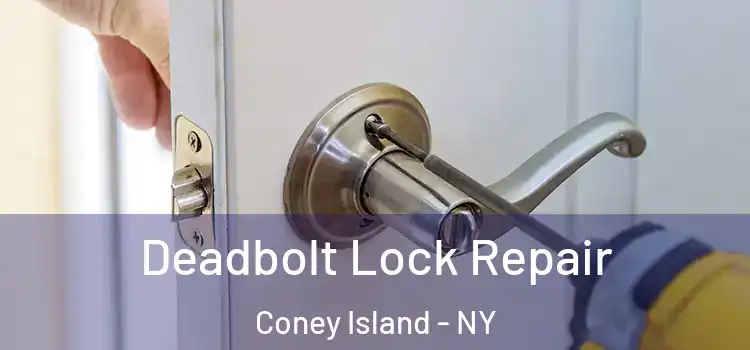 Deadbolt Lock Repair Coney Island - NY