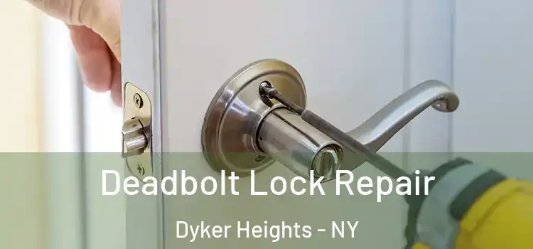  Deadbolt Lock Repair Dyker Heights - NY