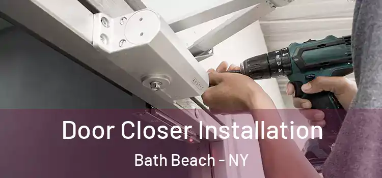 Door Closer Installation Bath Beach - NY