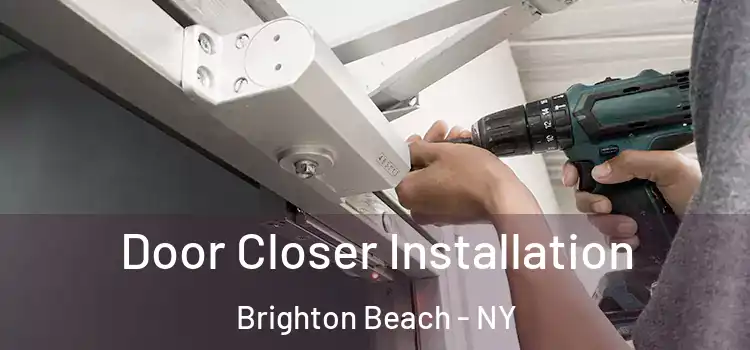  Door Closer Installation Brighton Beach - NY