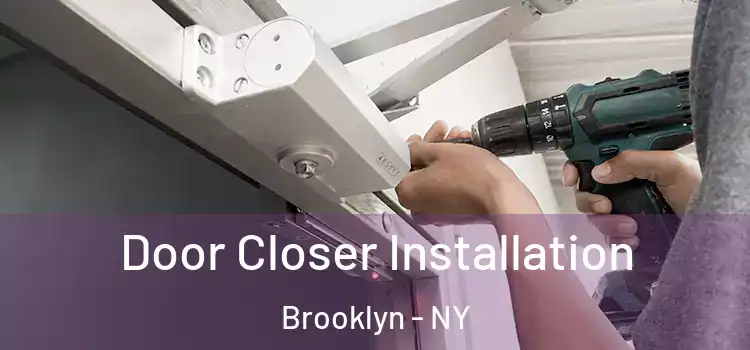 Door Closer Installation Brooklyn - NY