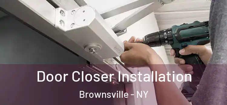 Door Closer Installation Brownsville - NY