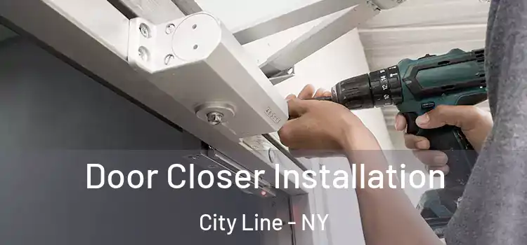 Door Closer Installation City Line - NY