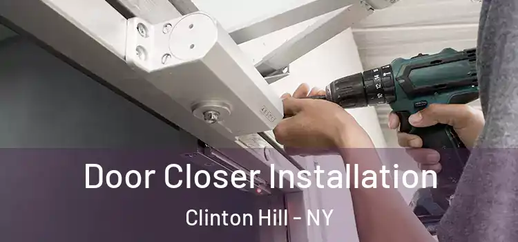 Door Closer Installation Clinton Hill - NY