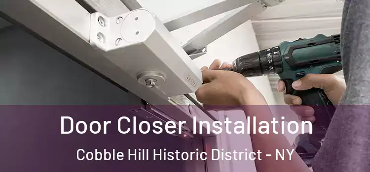 Door Closer Installation Cobble Hill Historic District - NY