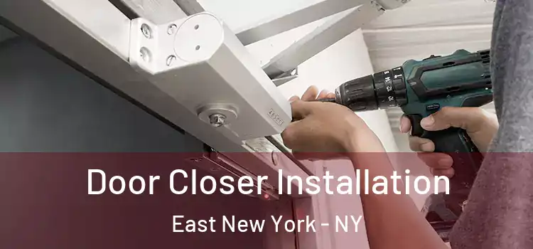 Door Closer Installation East New York - NY