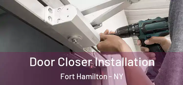 Door Closer Installation Fort Hamilton - NY