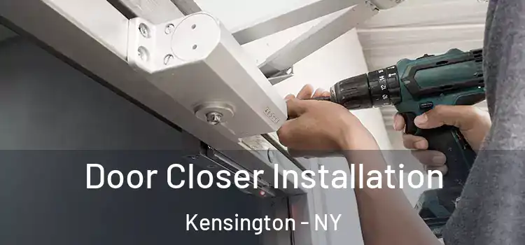 Door Closer Installation Kensington - NY