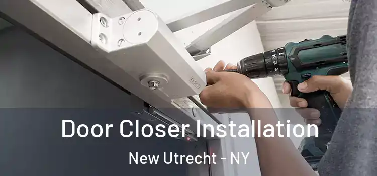 Door Closer Installation New Utrecht - NY