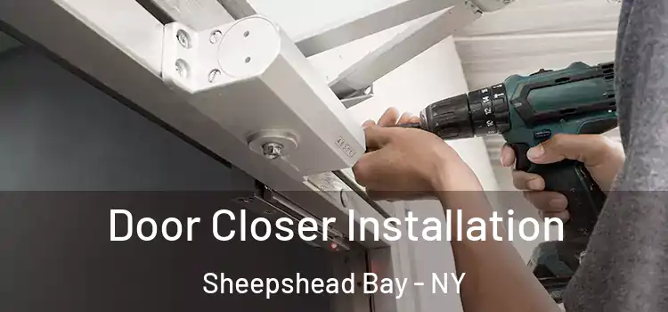 Door Closer Installation Sheepshead Bay - NY