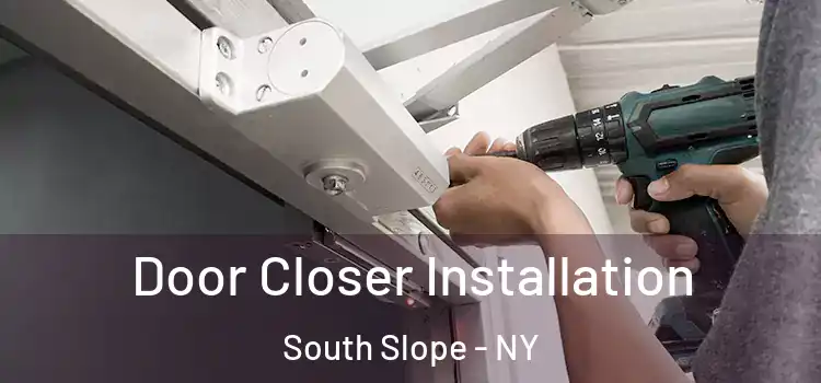 Door Closer Installation South Slope - NY