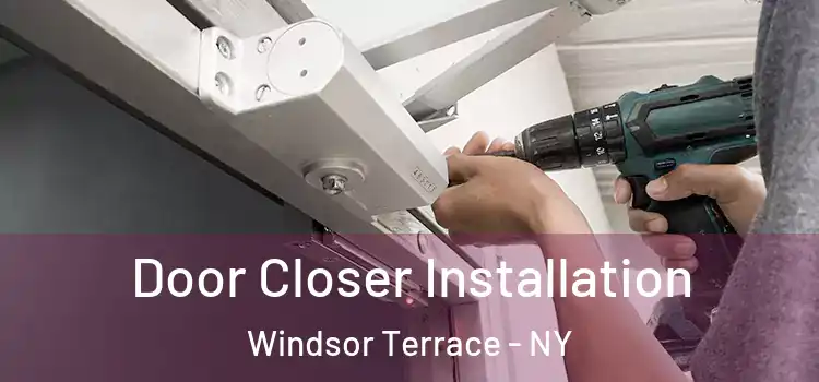 Door Closer Installation Windsor Terrace - NY