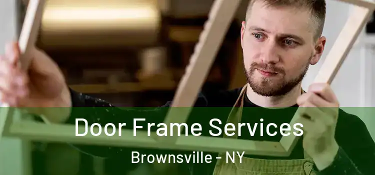 Door Frame Services Brownsville - NY