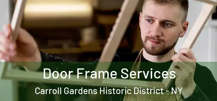 Door Frame Services Carroll Gardens Historic District - NY