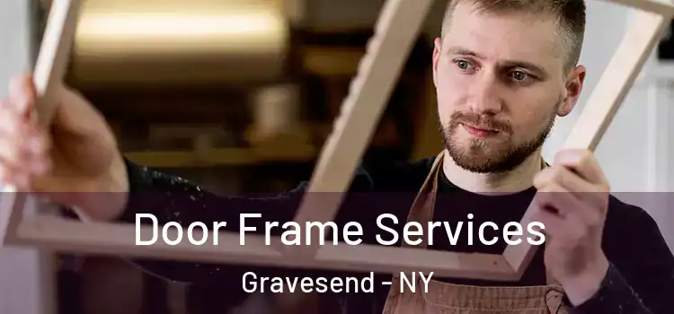  Door Frame Services Gravesend - NY