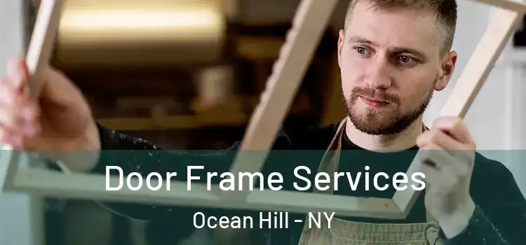 Door Frame Services Ocean Hill - NY