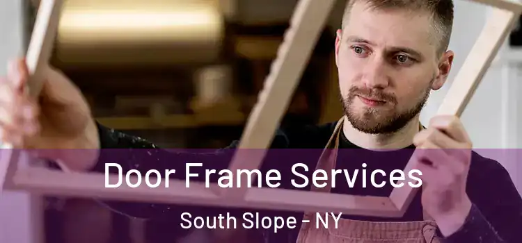 Door Frame Services South Slope - NY