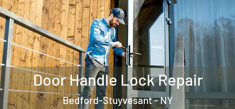 Door Handle Lock Repair Bedford-Stuyvesant - NY