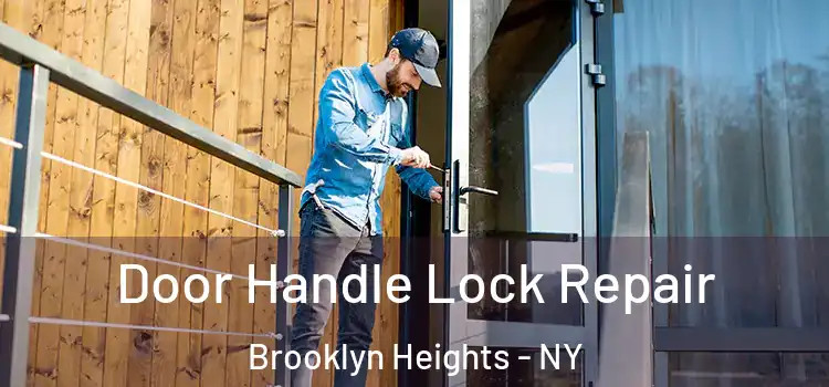 Door Handle Lock Repair Brooklyn Heights - NY