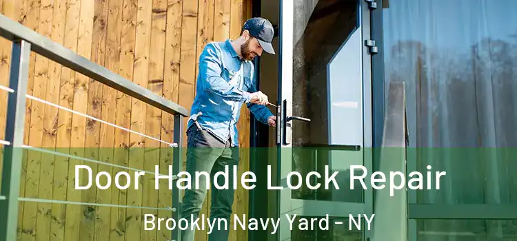 Door Handle Lock Repair Brooklyn Navy Yard - NY