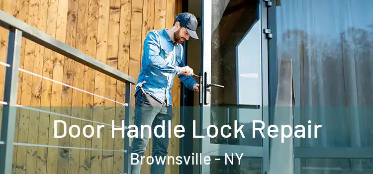 Door Handle Lock Repair Brownsville - NY