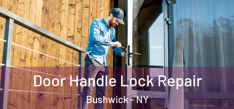 Door Handle Lock Repair Bushwick - NY