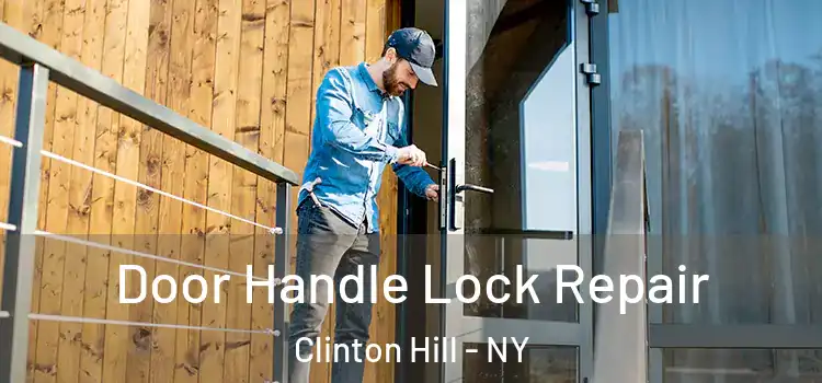 Door Handle Lock Repair Clinton Hill - NY