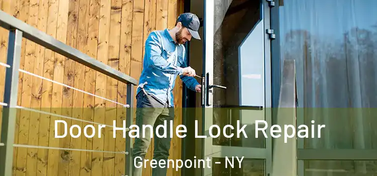 Door Handle Lock Repair Greenpoint - NY