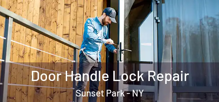 Door Handle Lock Repair Sunset Park - NY