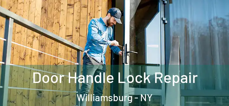 Door Handle Lock Repair Williamsburg - NY