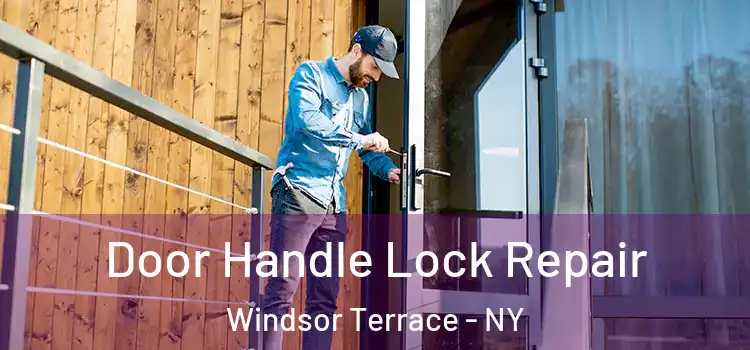 Door Handle Lock Repair Windsor Terrace - NY