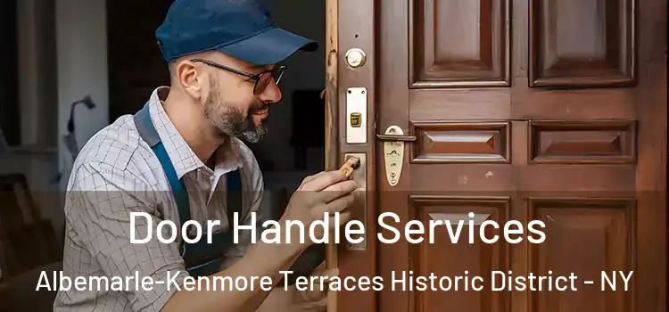 Door Handle Services Albemarle-Kenmore Terraces Historic District - NY