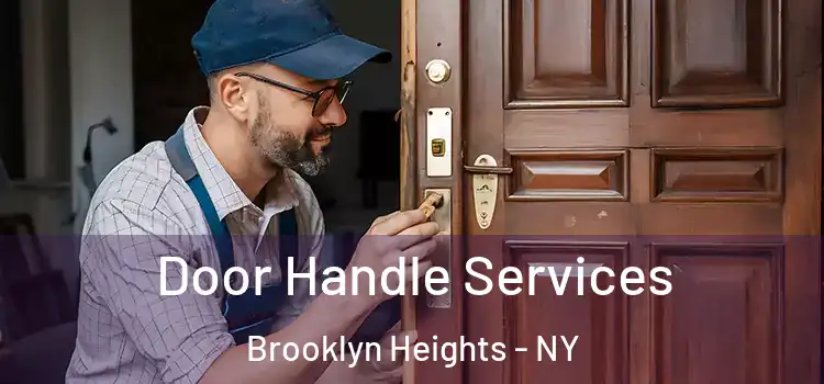 Door Handle Services Brooklyn Heights - NY