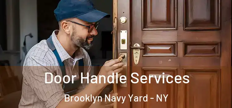 Door Handle Services Brooklyn Navy Yard - NY
