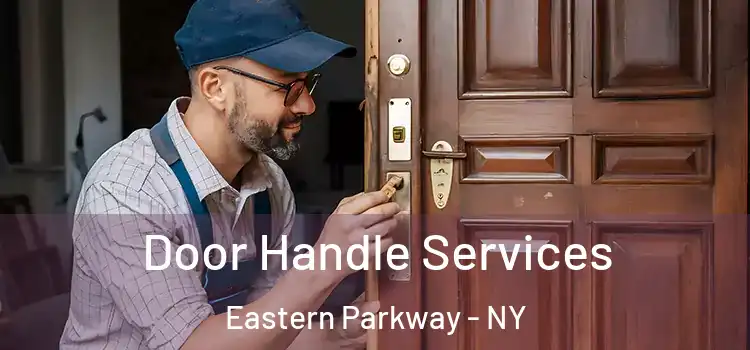Door Handle Services Eastern Parkway - NY