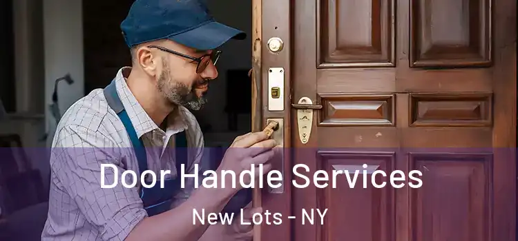Door Handle Services New Lots - NY
