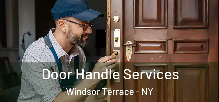 Door Handle Services Windsor Terrace - NY