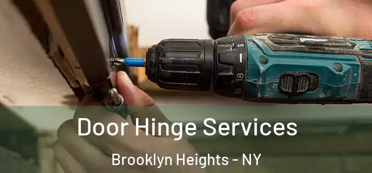 Door Hinge Services Brooklyn Heights - NY