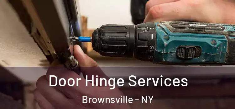 Door Hinge Services Brownsville - NY
