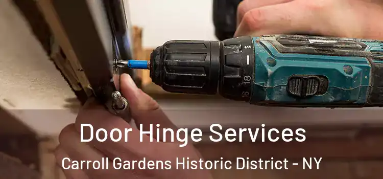 Door Hinge Services Carroll Gardens Historic District - NY
