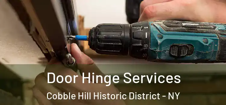 Door Hinge Services Cobble Hill Historic District - NY