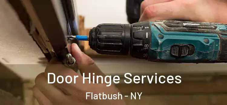 Door Hinge Services Flatbush - NY