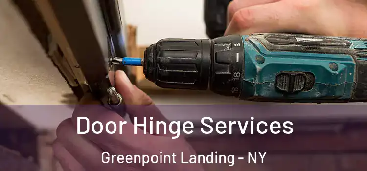 Door Hinge Services Greenpoint Landing - NY