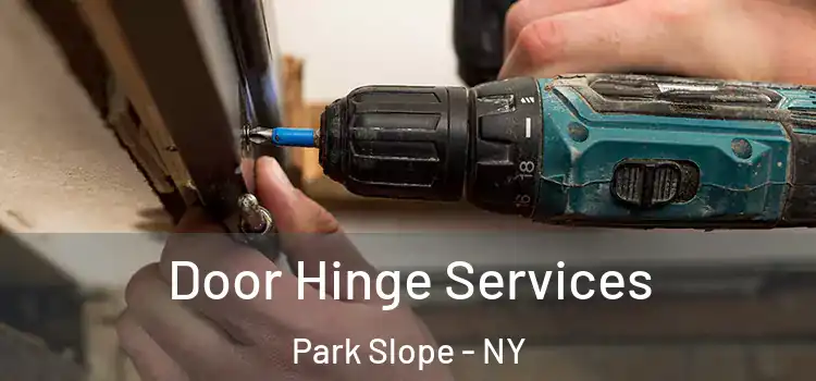 Door Hinge Services Park Slope - NY