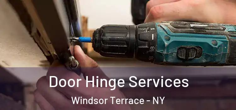 Door Hinge Services Windsor Terrace - NY