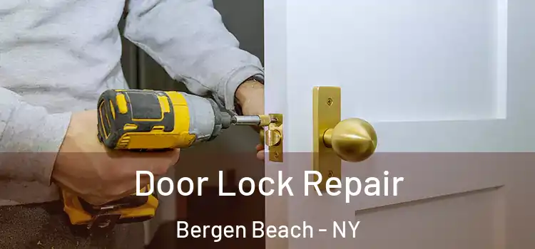 Door Lock Repair Bergen Beach - NY