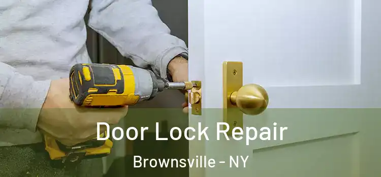 Door Lock Repair Brownsville - NY