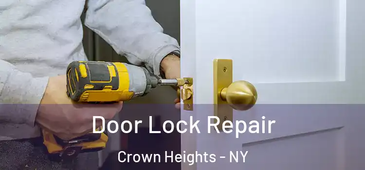  Door Lock Repair Crown Heights - NY